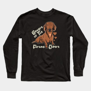 Funny Daschund Beware of The Flirting Expert Long Sleeve T-Shirt